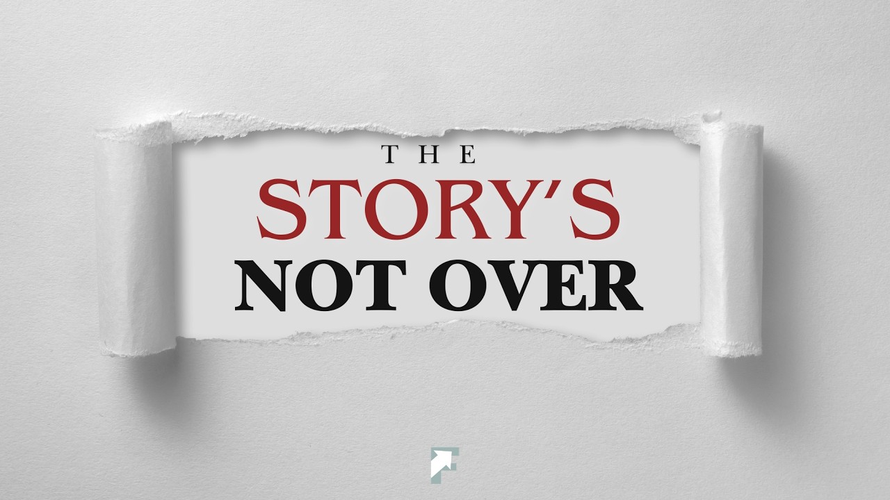 The Story's Not Over Part 1
