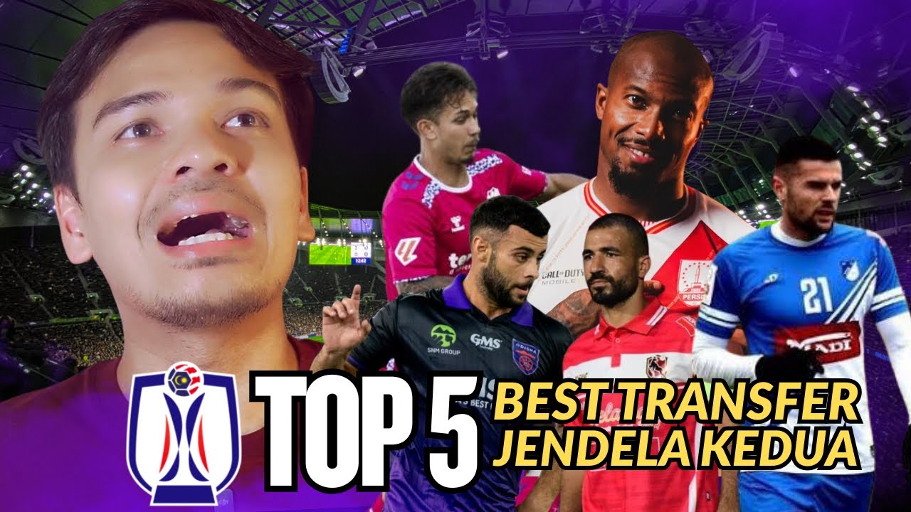 Pemain Level WORLD CUP Main Di Liga MALAYSIA !  Top 5 Best Transfer Semasa Jendela Kedua ! 