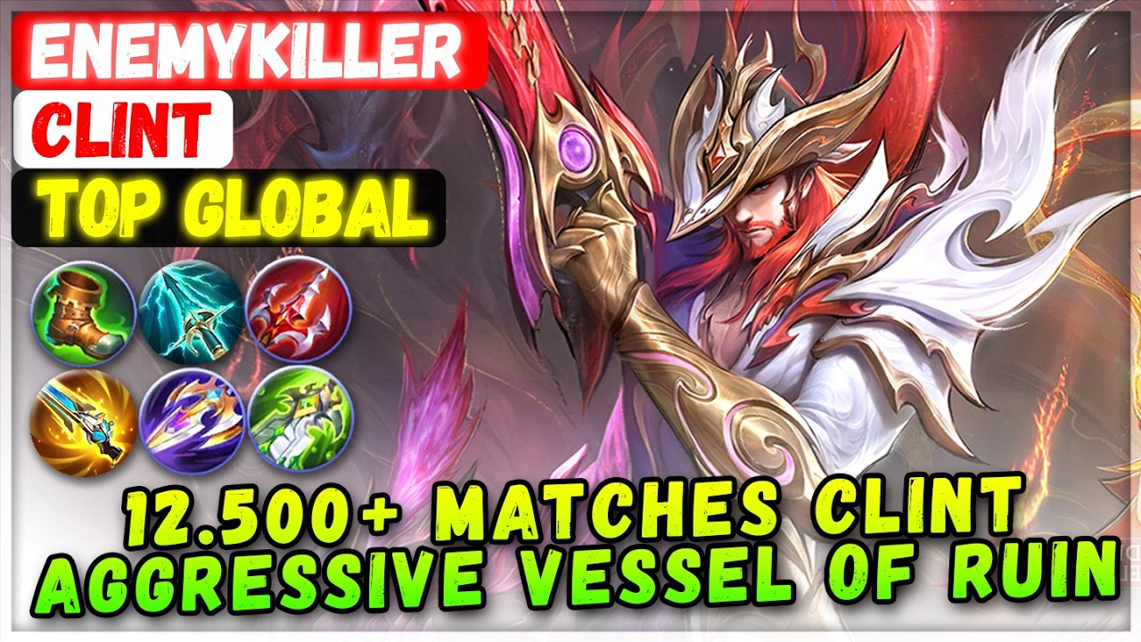 Enemykiller 12.500+ Matches Clint Aggressive Vessel of Ruin [ Top Global Clint ] Herta - MLBB