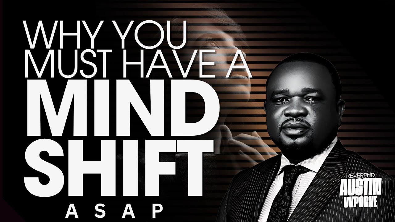 MIND SHIFT - REV AUSTIN UKPORHE