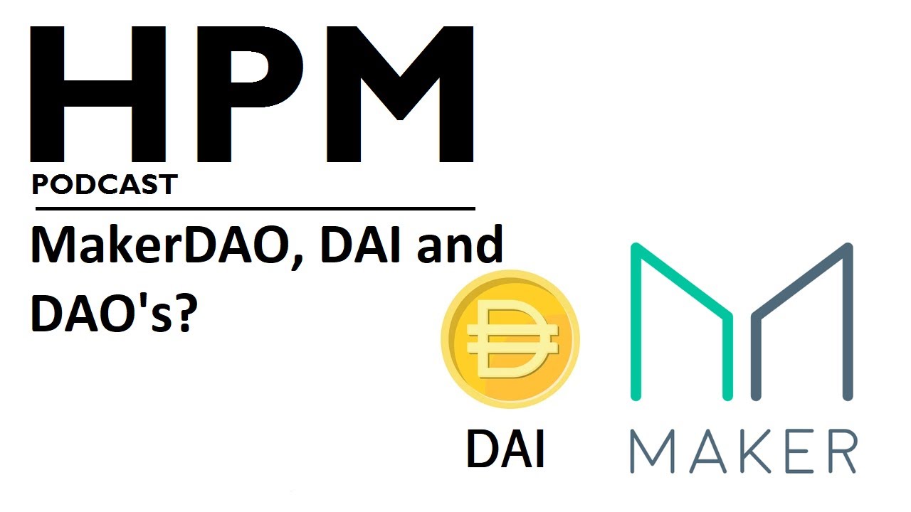 002: Maker DAO Part 1 - What is a DAO and how does it work?