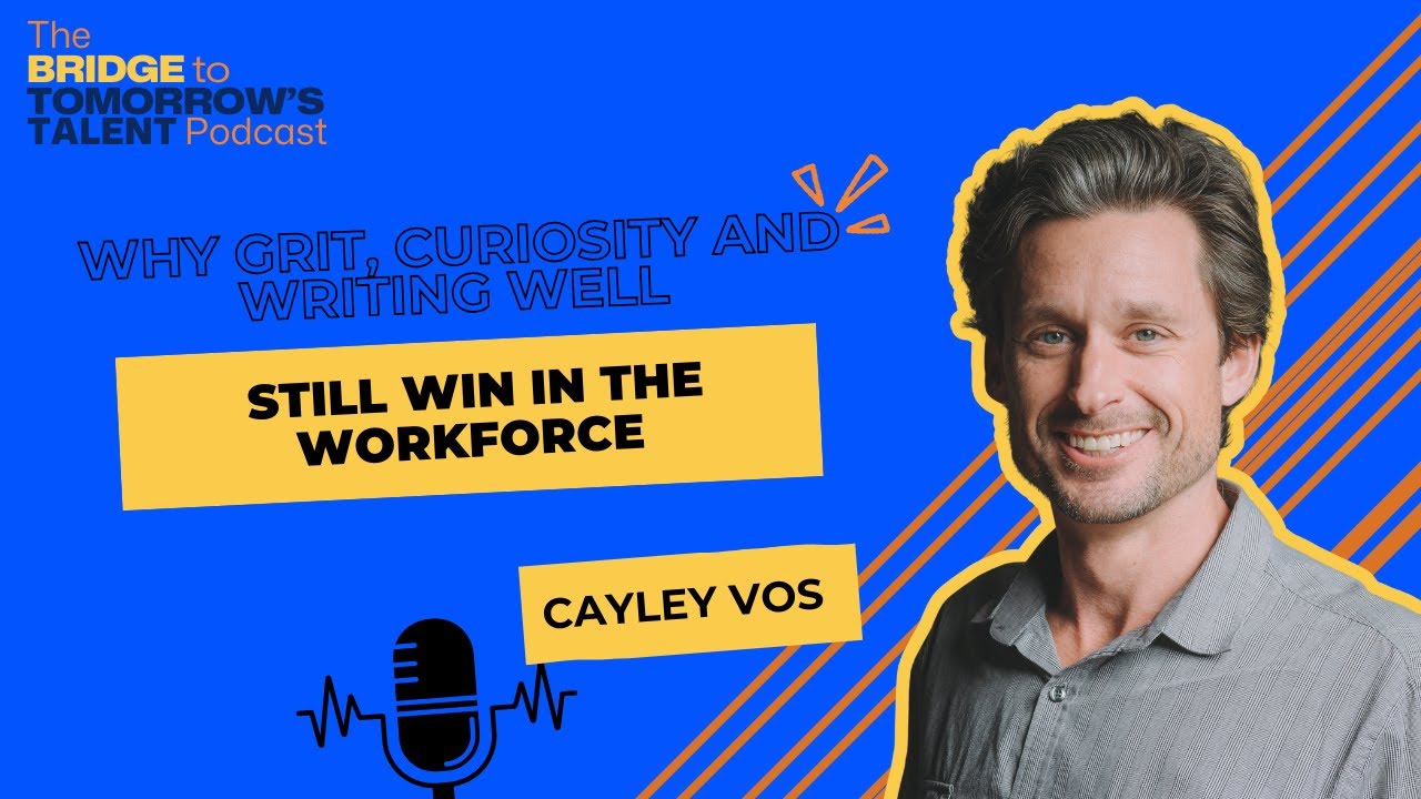 Ep. 11 Why Grit, Curiosity, and Writing Well Still Win in the Workforce