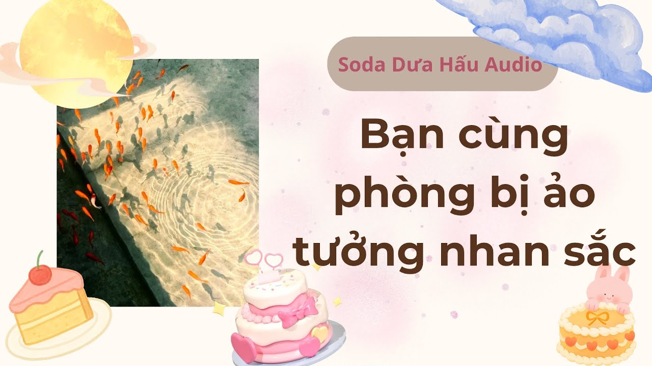 Truyện Audio full: Bạn cùng phòng bị ảo tưởng nhan sắc #truyenaudio #audio 
