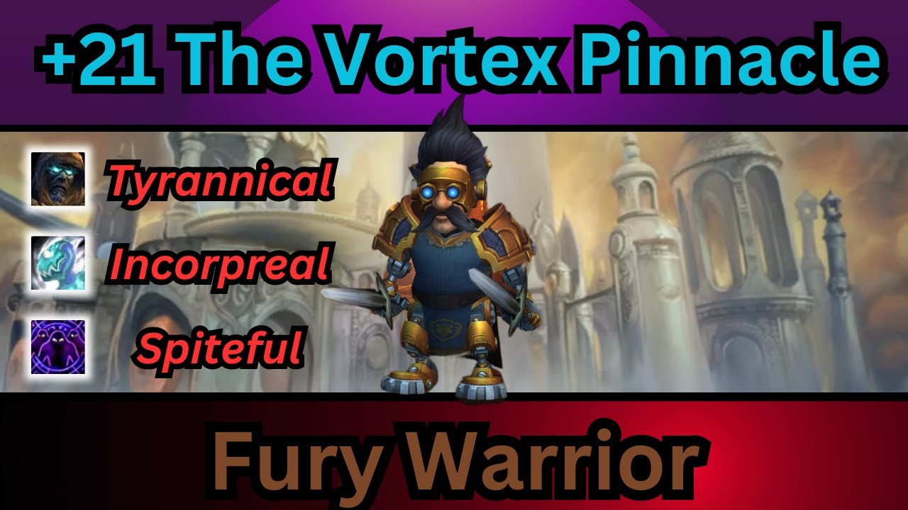 +21 The Vortex Pinnacle | Dragonflight Season 2 | Fury Warrior