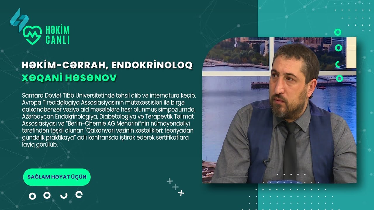 “Zob”un simptomları - Həkim cərrah, endokrinoloq Xəqani Həsənov | Həkimcanlı 07.04.2023