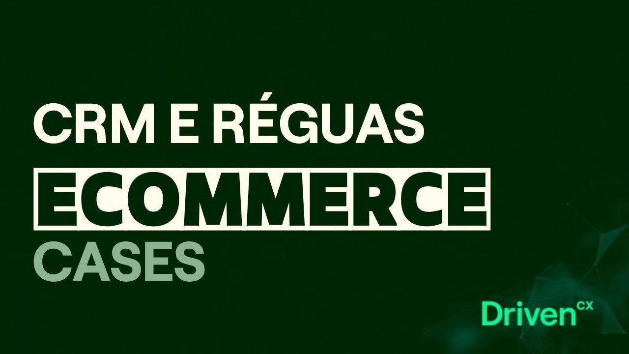 CRM e R&eacute;guas de Relacionamento  para Ecommerce: Cases.