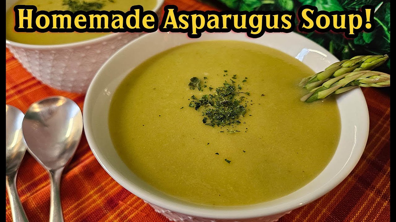 How To Make Asparagus Soup | Easy 6 Ingredient Homemade Soup Recipe