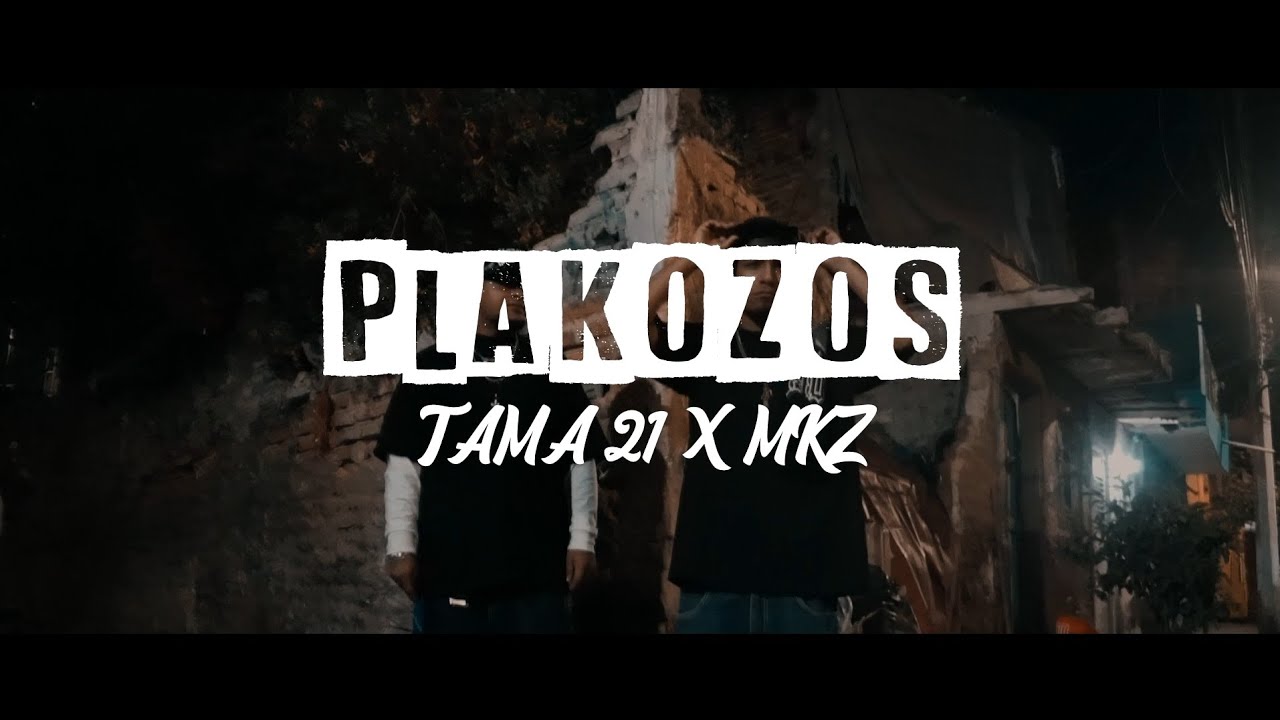 TAMA 21 ❌️ MKZ - PLAKOZOS [VIDEO OFICIAL]