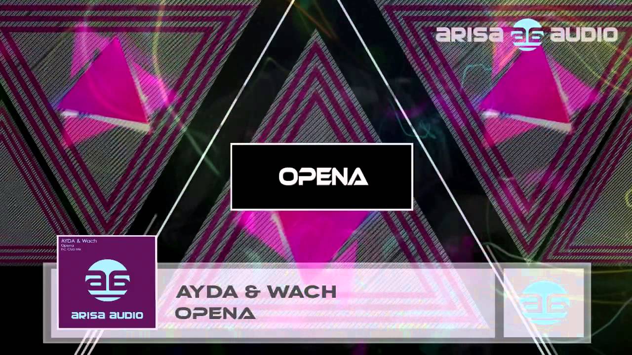 AYDA & Wach - Opena (Original Mix)
