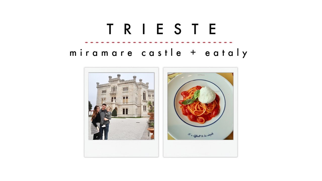 TRIESTE // MIRAMARE CASTLE // EATALY