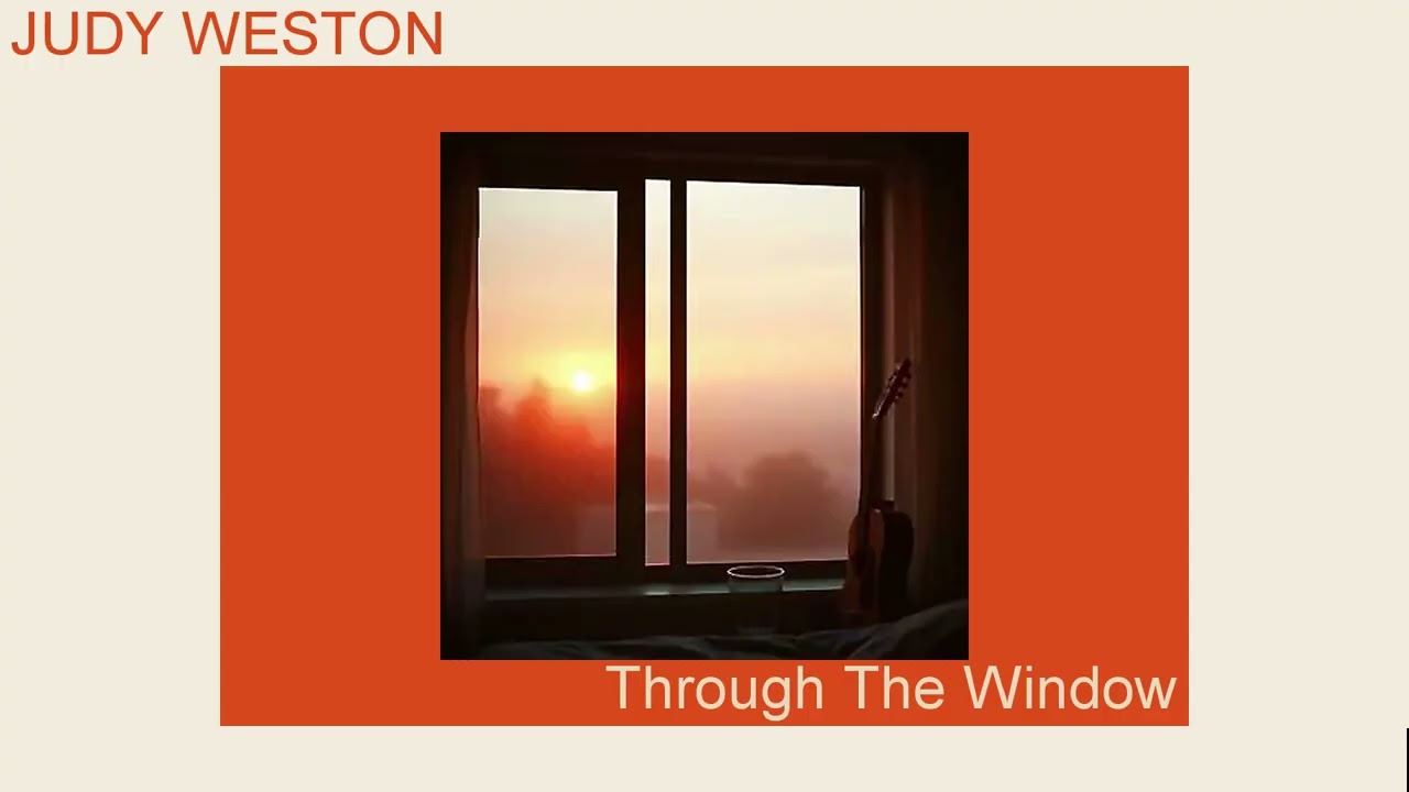 Judy Weston  Through The Window 2025