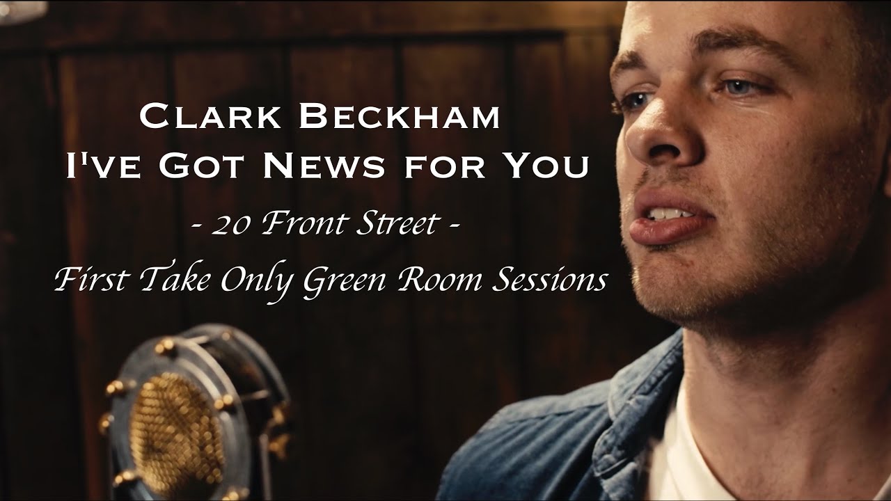 Clark Beckham - I've Got News For You (Ray Charles) - 20 Front Street Green Room Sessions