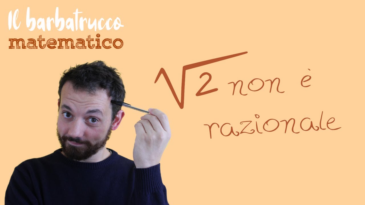 La radice quadrata di 2 non è razionale - Il barbatrucco matematico