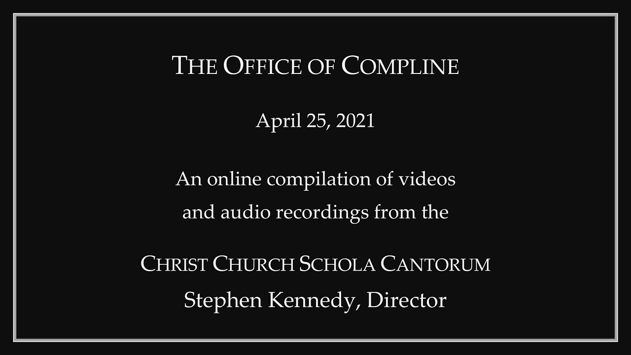 The Office of Compline for April 25, 2021