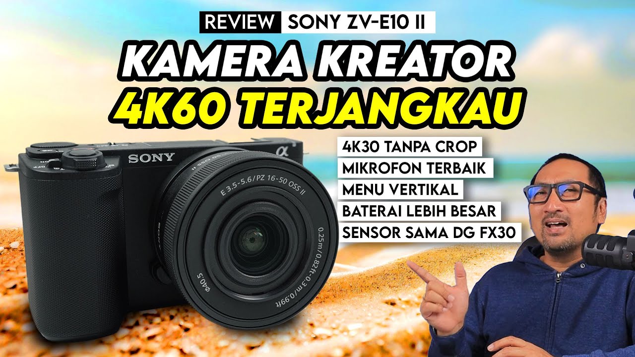Kamera Kreator 4K60 Terjangkau dg Banyak Peningkatan: REVIEW Sony ZV-E10 II