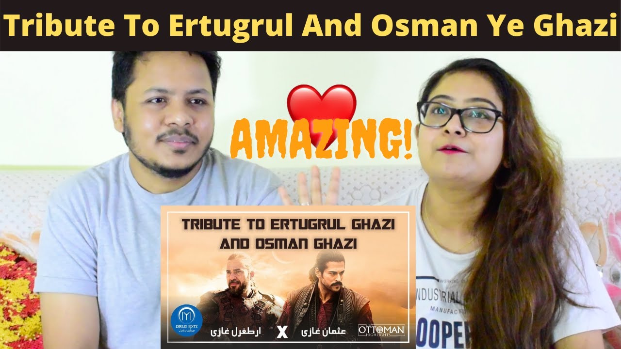 Tribute To Ertugrul And Osman Ye Ghazi Ye Tere Purisrar Bande Dirilis Editz x The Ottoman | Reaction