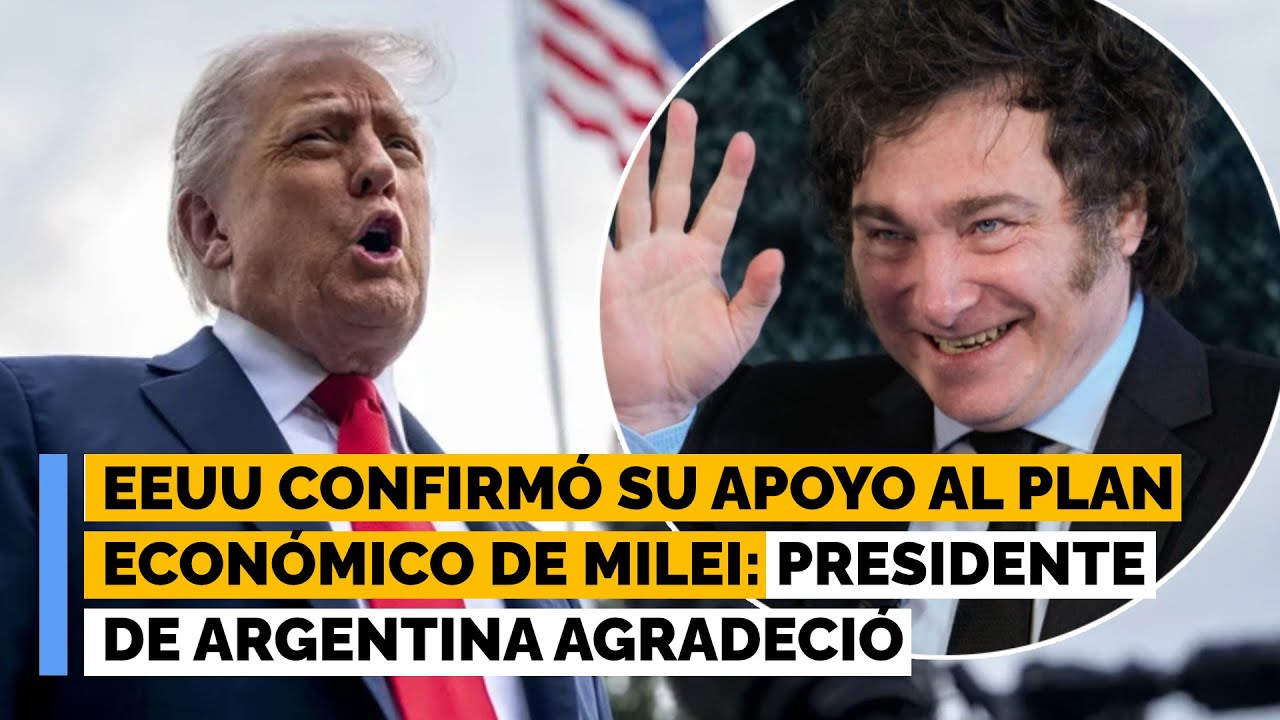 EEUU confirm&oacute; su apoyo al plan econ&oacute;mico de Milei: presidente de Argentina agradeci&oacute;