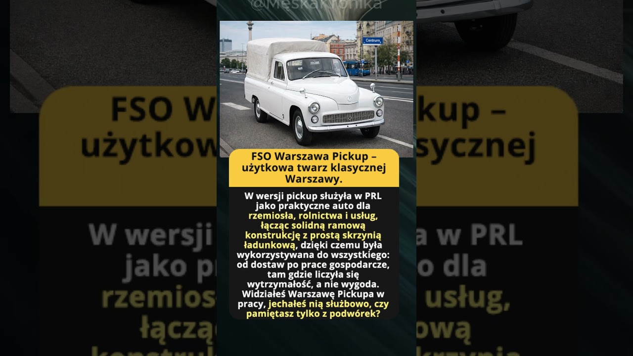 FSO Warszawa Pickup &ndash; użytkowa twarz klasycznej Warszawy.