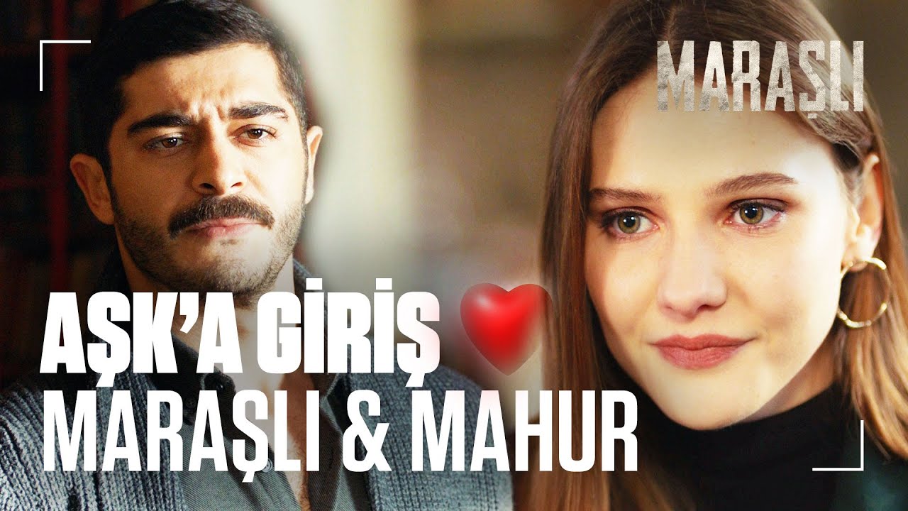 Maraşlı ve Mahur'un aşk başlangıcı💕 - Maraşlı