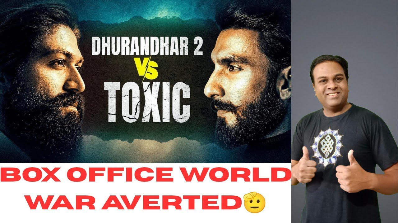 Dhurandhar 2 Vs Toxic Box Office Clash Avoided | Ranveer Singh | Aditya Dhar | Yash | Geetu Mohandas