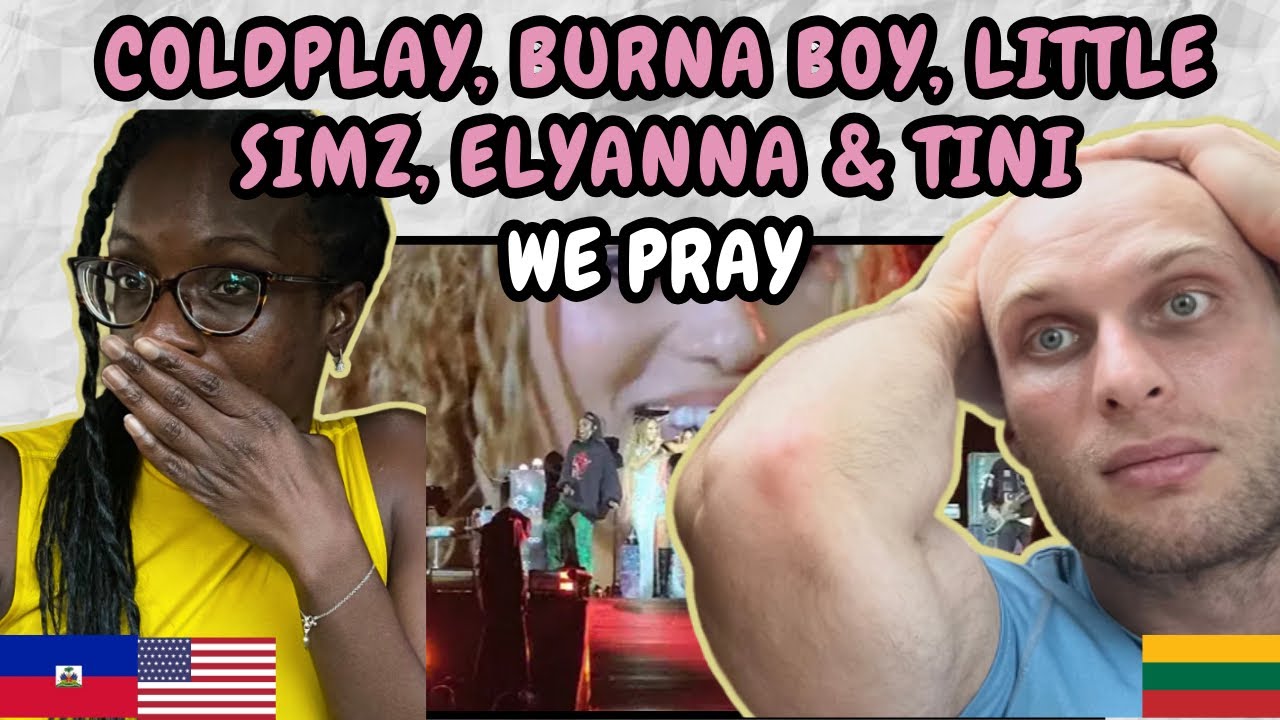 REACTION TO Coldplay, Burna Boy, Little Simz, Elyanna & TINI - WE PRAY (Live in Dublin)