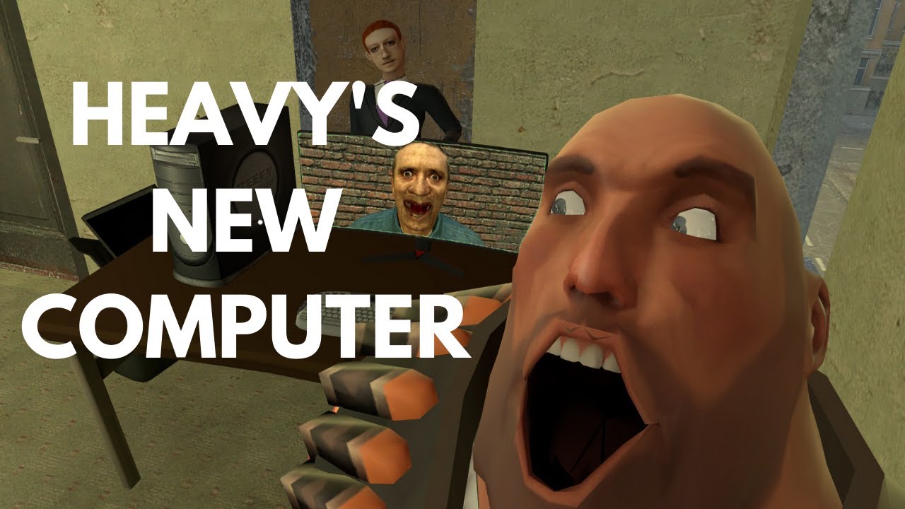 Gmod Heavy's New Computer