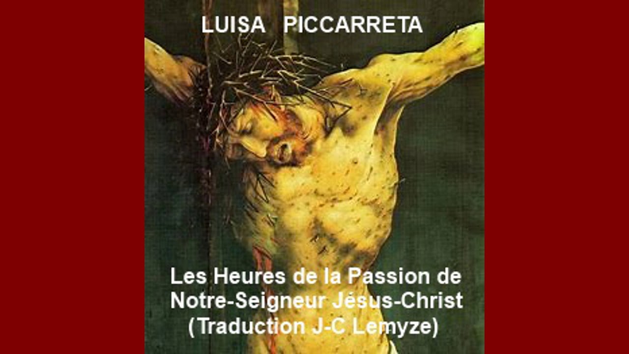 Les 24 Heures de la Passion Marie au Saint Sépulcre selon Luisa Piccarreta