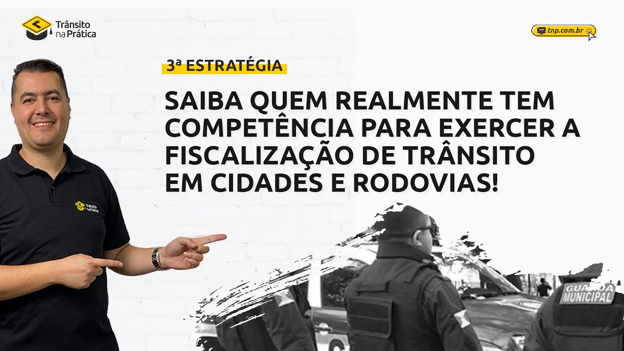 Saiba quem realmente tem competência para exercer a Fiscalização de Trânsito em Cidades e Rodovias