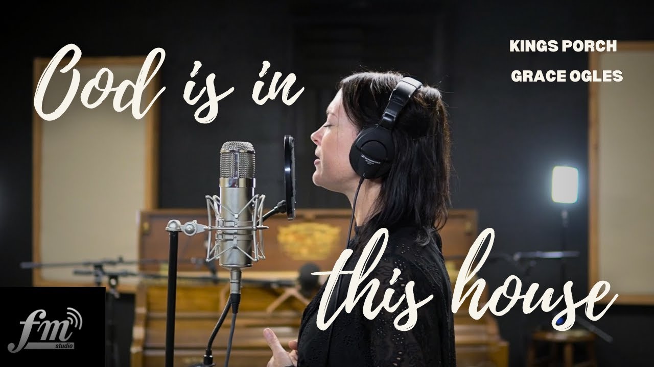 God is in this house  / kingsPorch/ Cover by Grace Ogles
