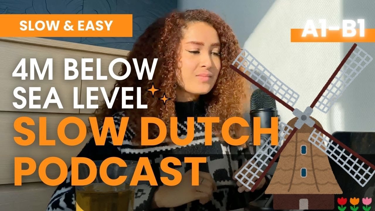 Ep 12 SLOW DUTCH🇳🇱 A2 - I LIVE 4M BELOW THE SEA LEVEL!? - how do Dutch people view the sea level?