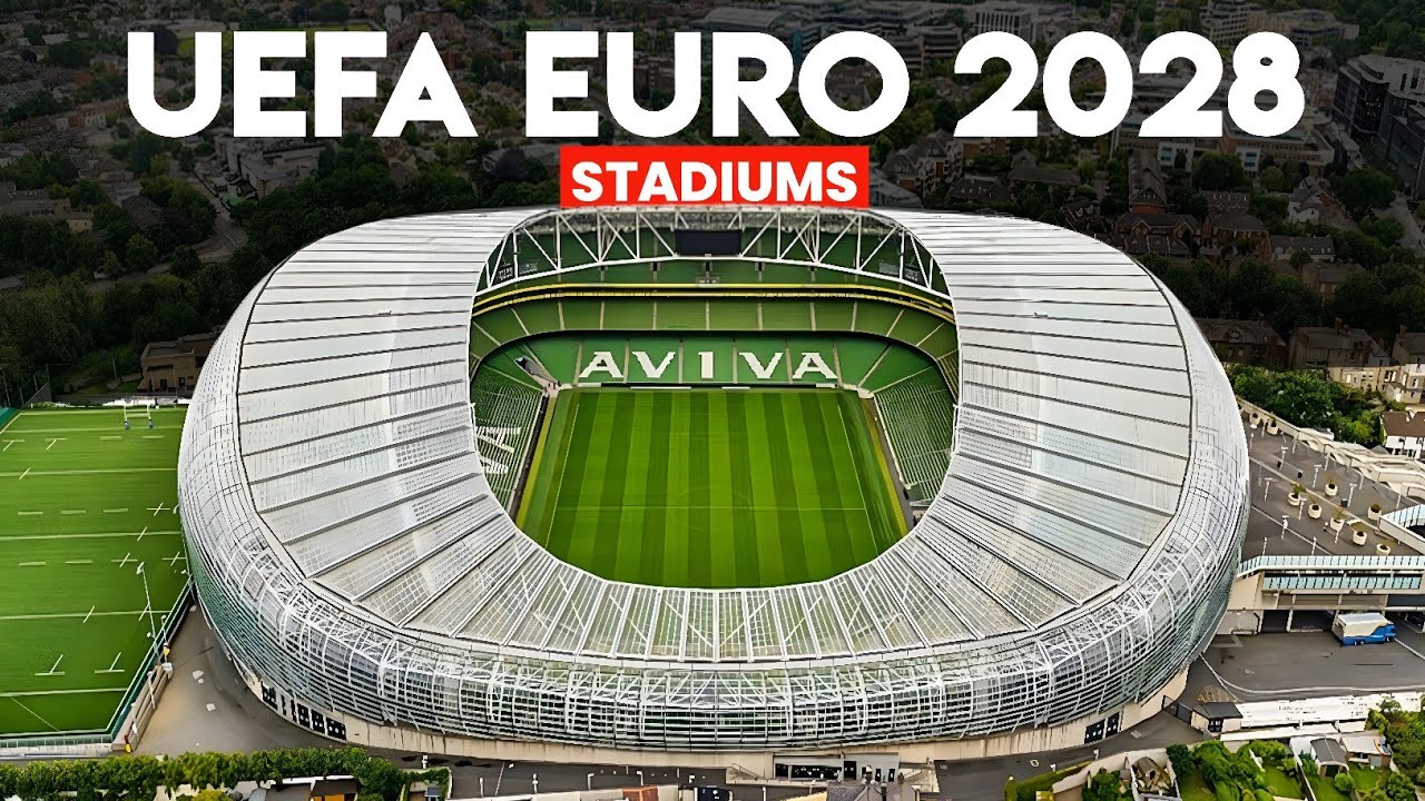 UEFA EURO 2028 Stadiums Revealed: Full Tour Of All Venues!