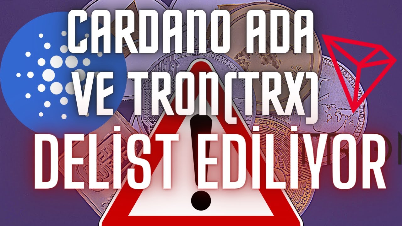 Cardano ada ve tron trx bu borsadan &ccedil;ıkarılıyor/Ada ve trx delist ediliyor/#ada #cardano #tron #trx