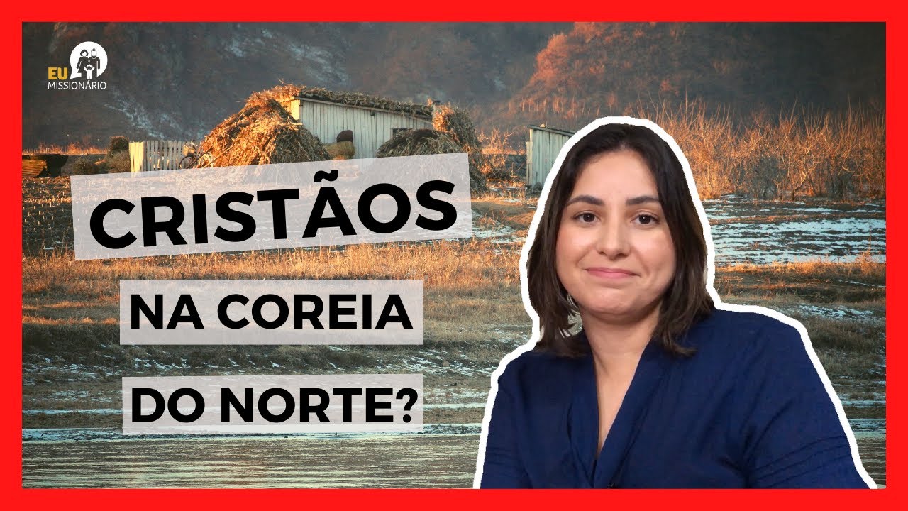 Coreia do Norte - Ep. 6 - Como vivem os cristãos na Coreia do Norte?