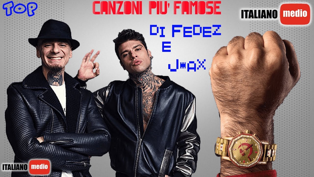 TOP CANZONI PI&Ugrave; FAMOSE DI FEDEZ E J-AX | AGOSTO 2017