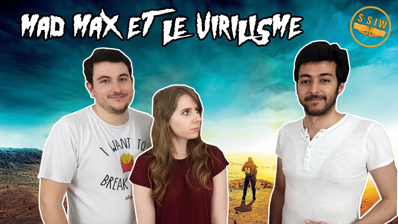 Mad Max ou le Virilisme (c'est) pour les nuls -  SSJW #6