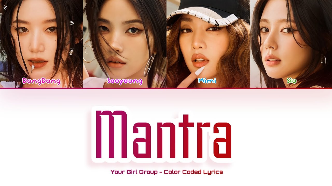 [Your Girl Group 너의 여자 그룹] MANTRA (JENNIE): 4 members (Color Coded Lyrics)