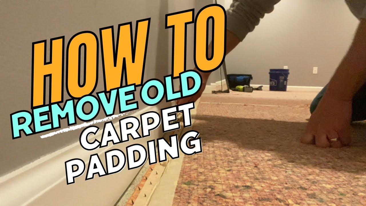 How To Remove Old Carpet Padding On Concrete Subfloor