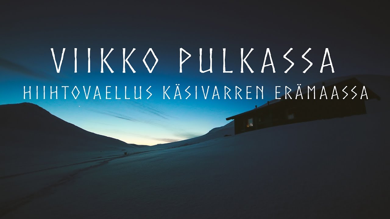 VIIKKO PULKASSA - Hiihtovaellus käsivarren erämaassa
