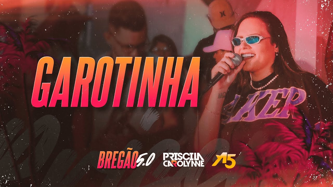 Priscila Carolynne - Garotinha - BREG&Atilde;O 5.0