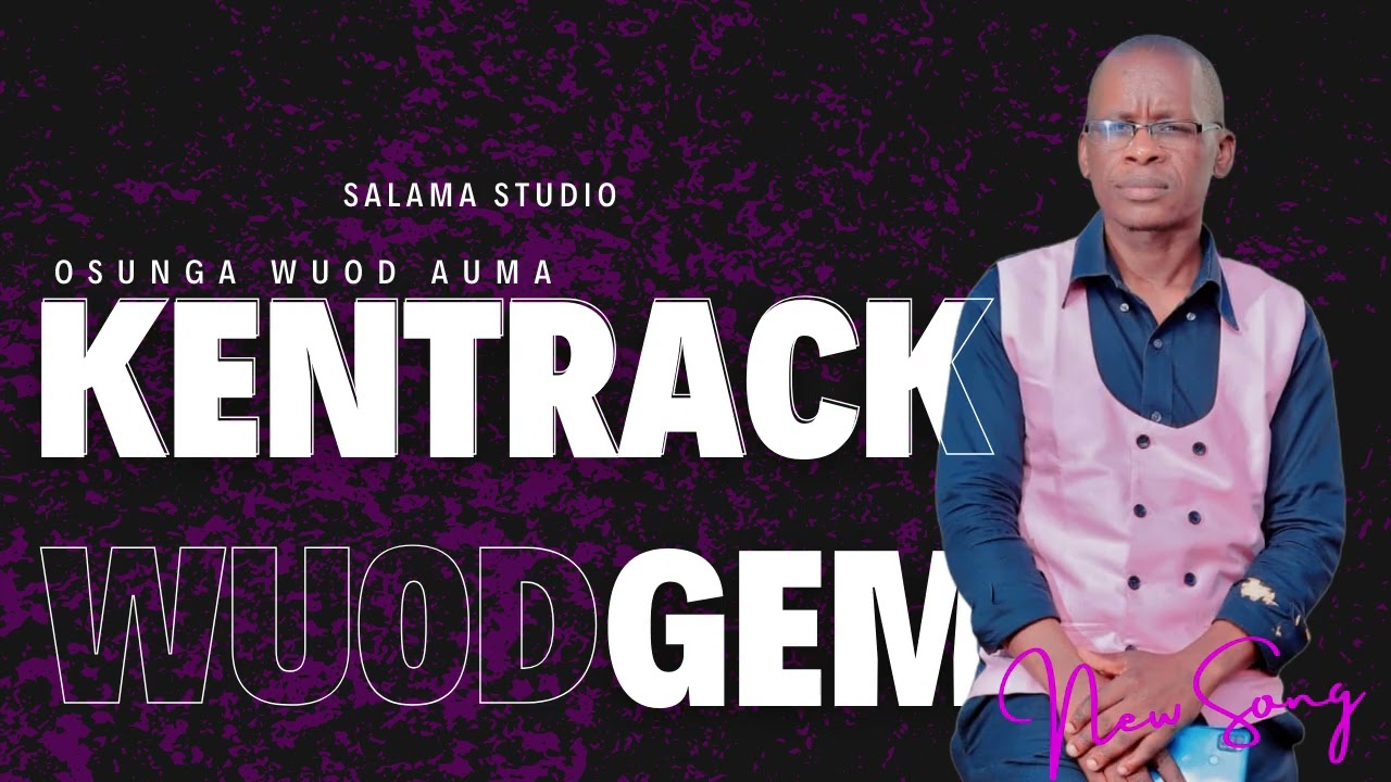 KENTRACK WUOD GEM 2 BY OSUNGA WUOD AUMA