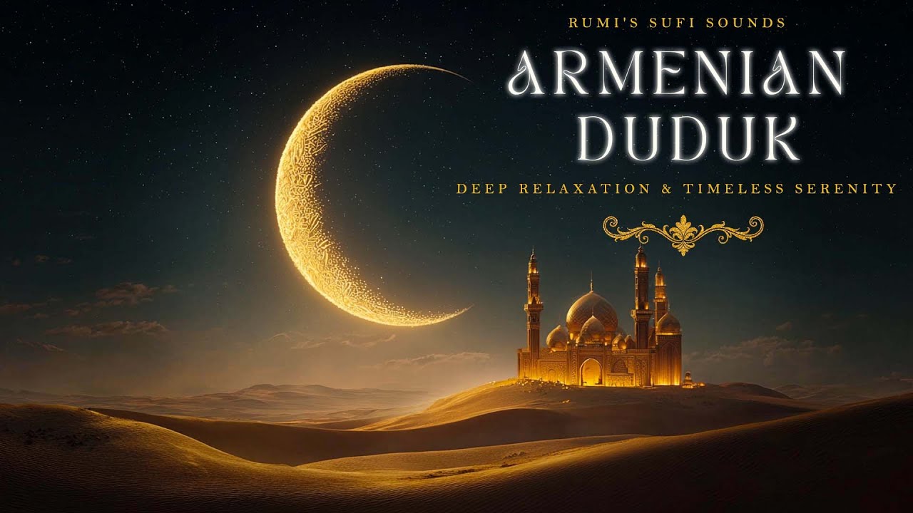 🌙 Silent Heart Sanctuary | RUMI-Inspired Duduk & Sufi Prayerful Ambience for Devotion 🌌