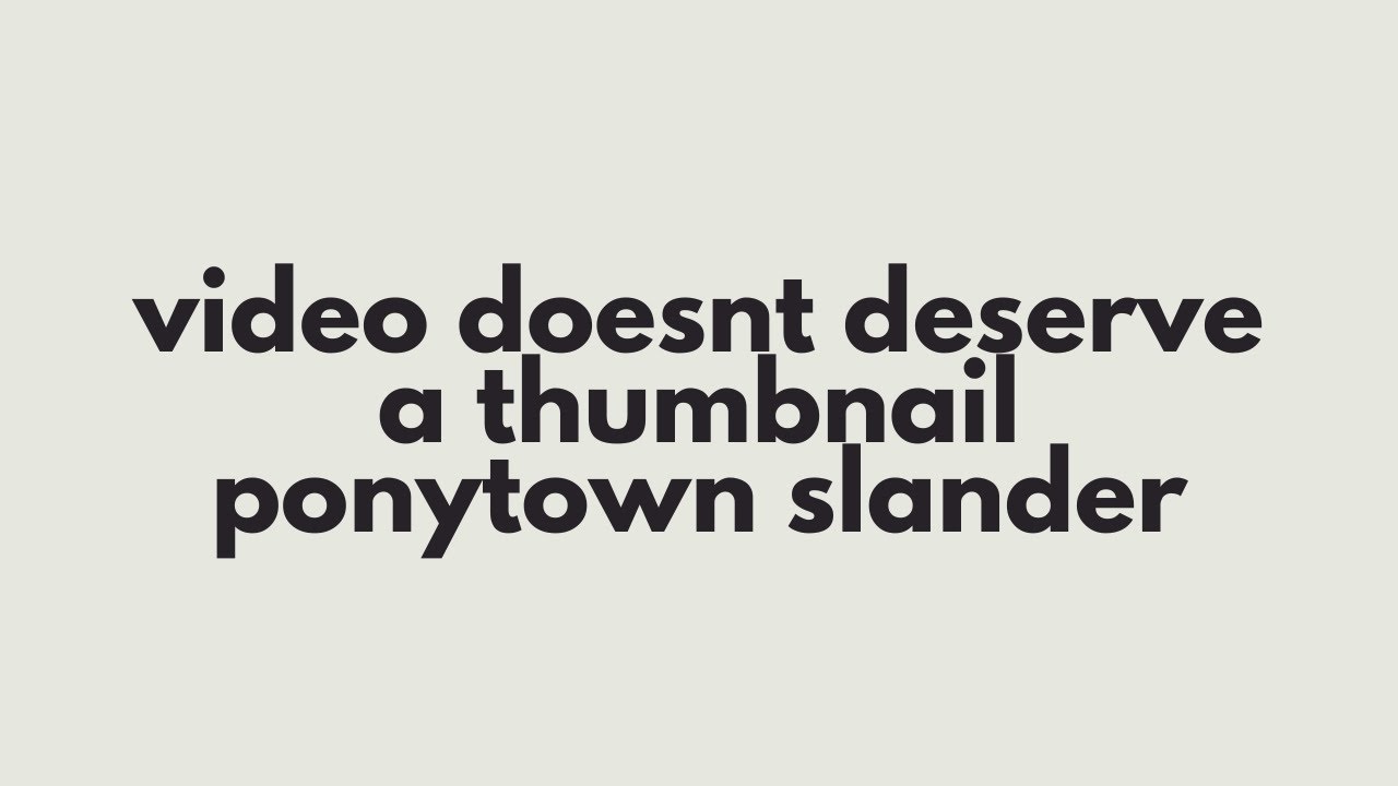 💀 ponytown slander