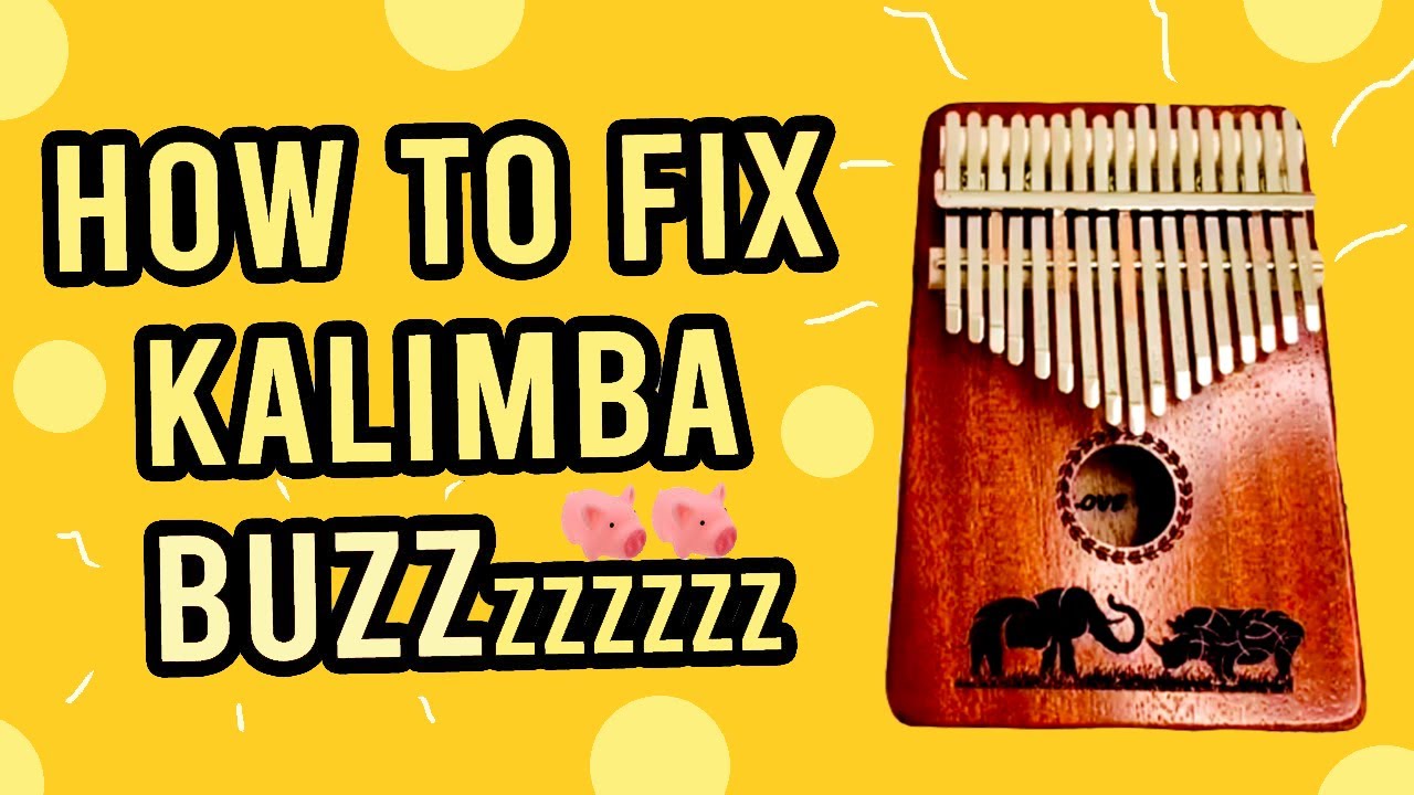 Kalimba Basics: How to Fix Kalimba Buzz