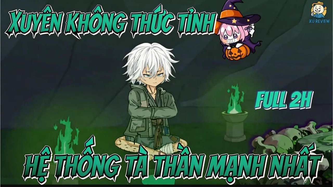 FULL || Xuyên Không Thức Tỉnh Hệ Thống Tà Thần Mạnh Nhất || Xú Review