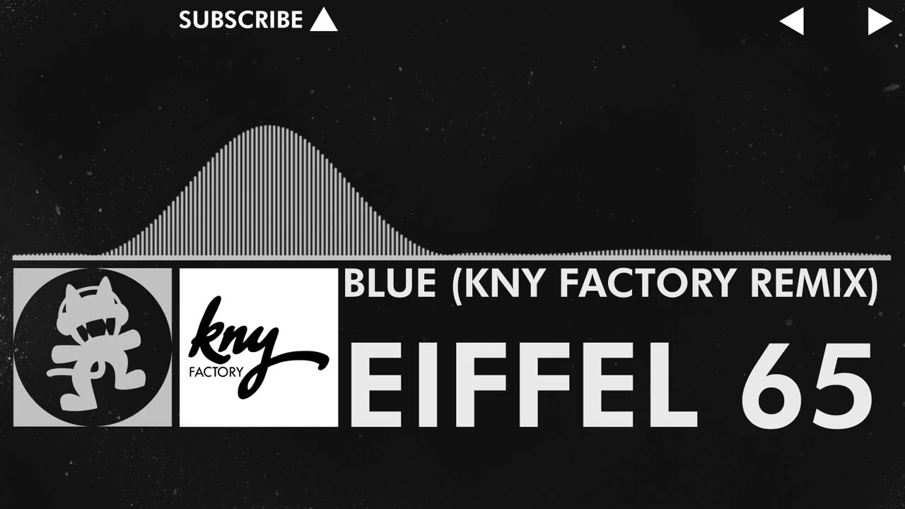 [Trap] - Eiffel 65 - Blue (KNY Factory Remix) [Monstercat Fanmade]
