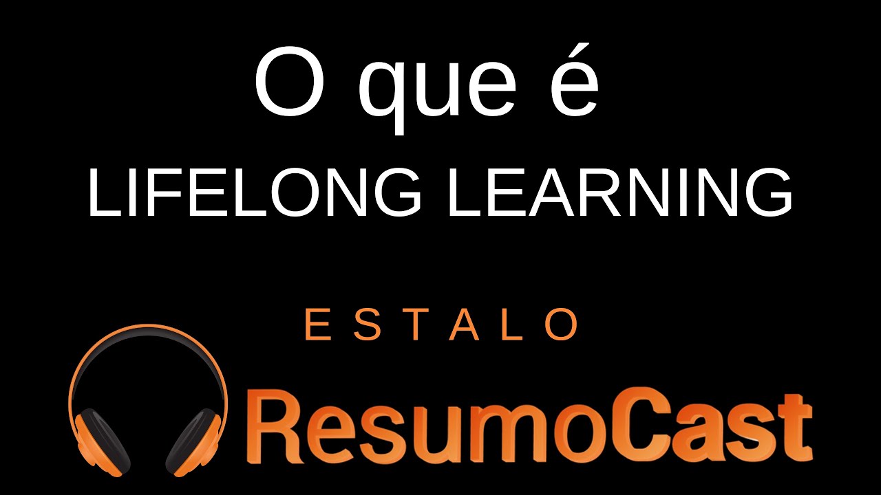 O que é LIFELONG LEARNING? | ESTALO