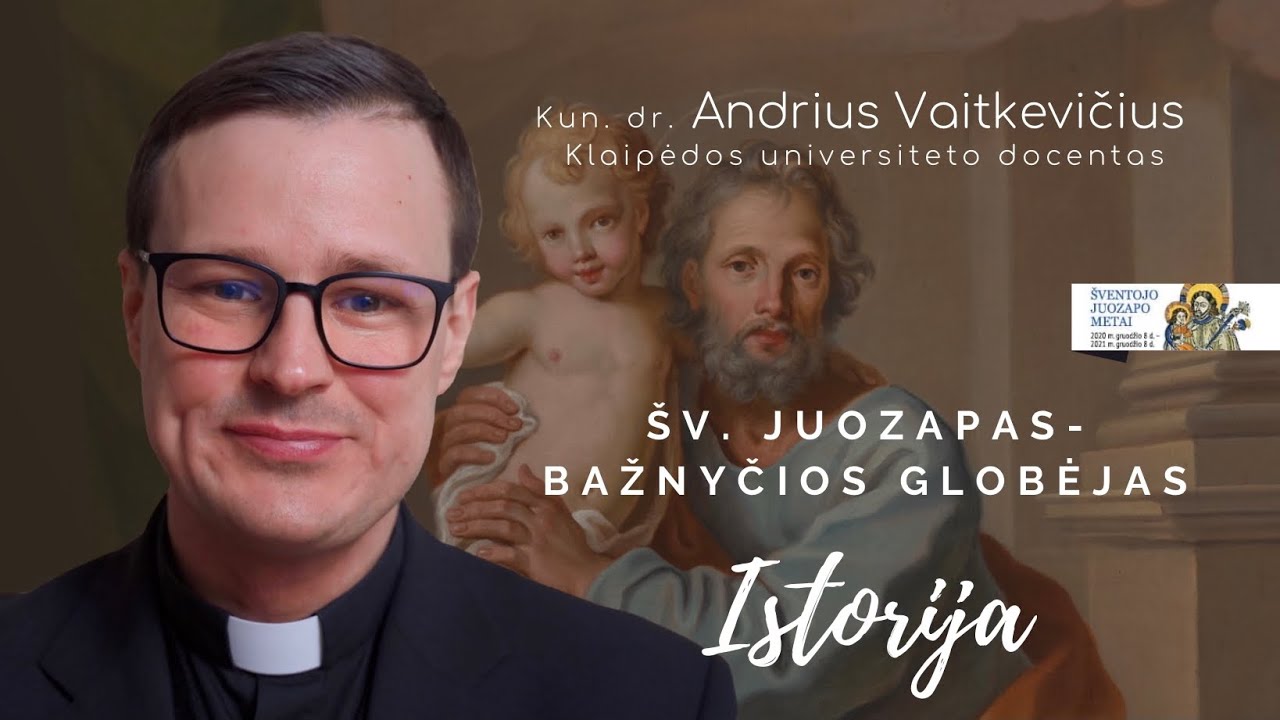 Šv. Juozapas - Bažnyčios globėjas ir jo kultas. Istoriniai prisilietimai.