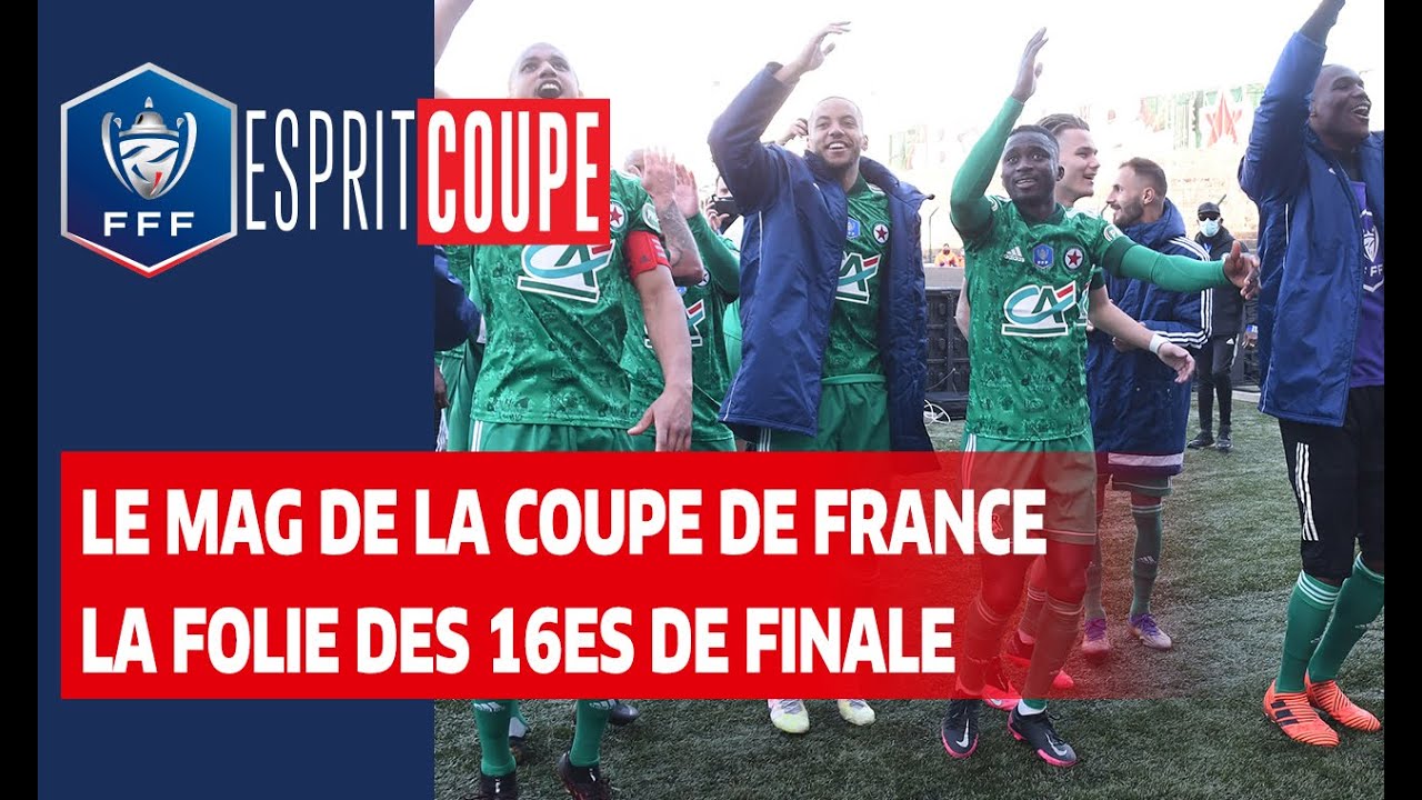 Esprit Coupe : la folie des 16es de finale I Coupe de France 2020-2021