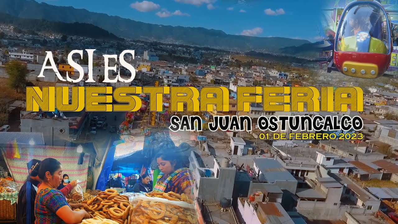 Asi es Nuestra Feria San Juan Ostuncalco