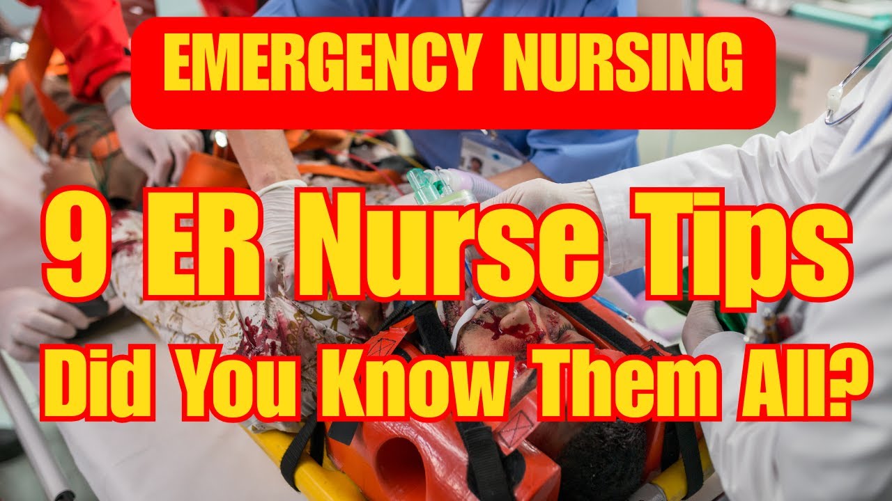 9 Must-Know ER Tips for New Emergency Nurses : ER Nurse Tips